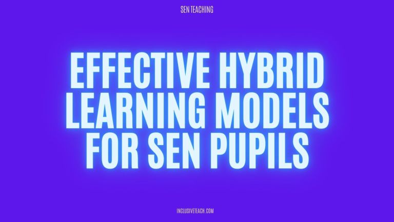 Effective Hybrid Learning Models for SEN Pupils