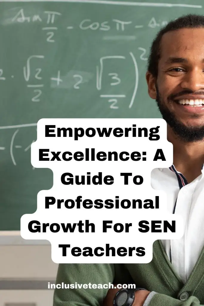 Empowering Excellence: A Guide To Professional Growth For SEN Teachers IEP