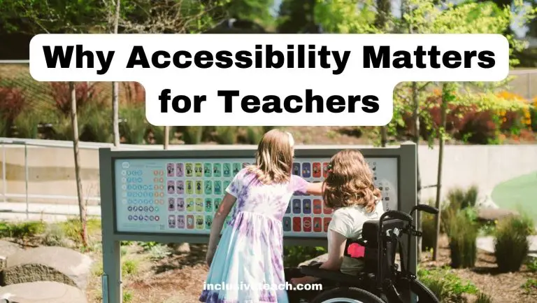 Teachers: 4 Reasons Why Accessibility Matters