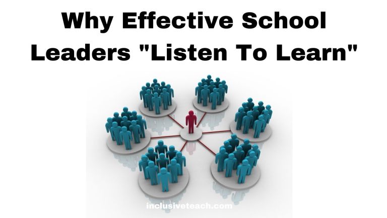 Why Effective School Leaders “Listen To Learn”