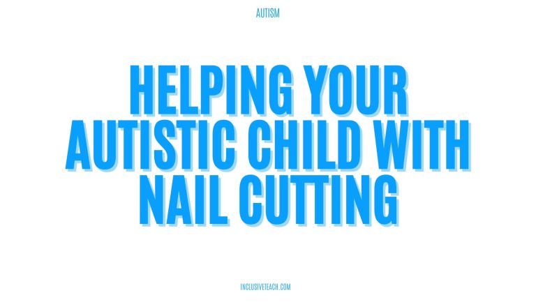 Helping Your Autistic Child with Nail Cutting
