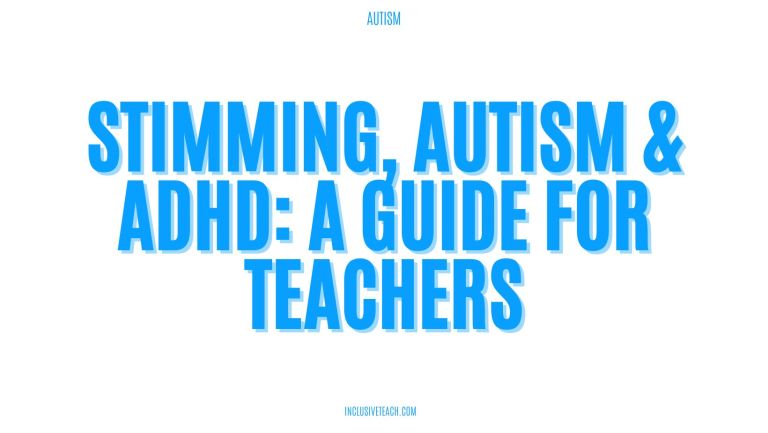 Stimming, Autism & ADHD: A Guide for Teachers
