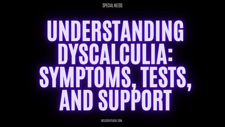 Understanding Dyscalculia: Symptoms, Tests, and Support