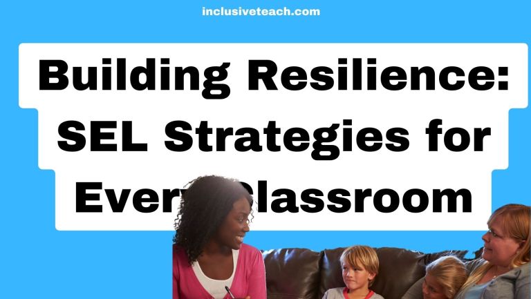 Building Resilience: SEL Strategies for Every Classroom