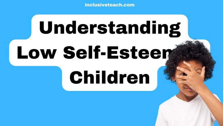 Understanding Low Self-Esteem in Children: Behaviors and Support Strategies