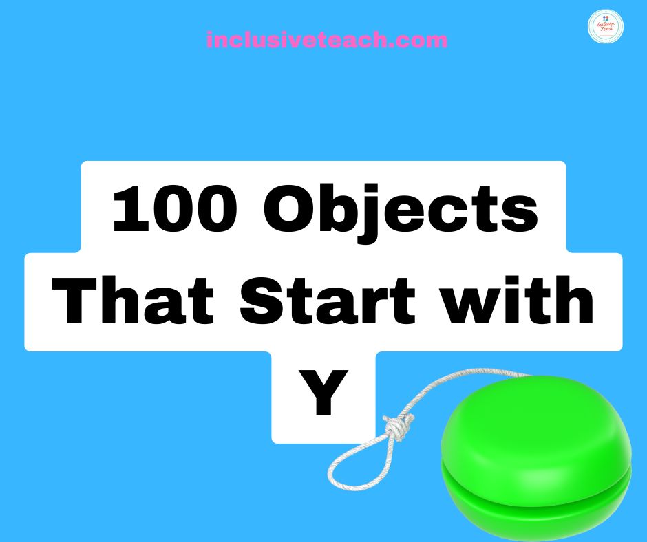 Objects That Start with Y: 100+ Phonics Words & Activities